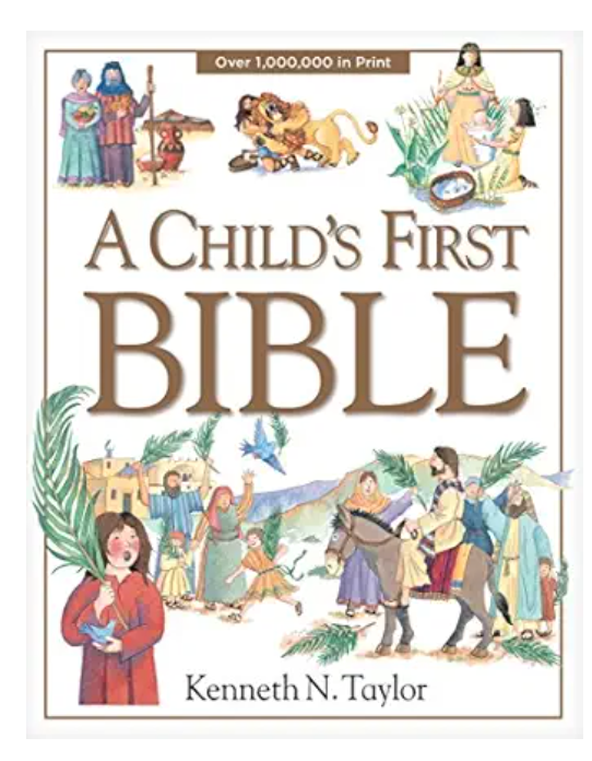A Child's First Bible by Kenneth N. Taylor hardcover cover